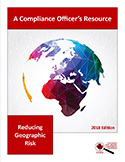 A Compliance Officer's Resource: Reducing Geographic Risk 2018 Edition